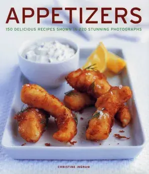 Appetizers. 150 delicious recipes shown in 220 stunning photographs, Hardback/Christine Ingram
