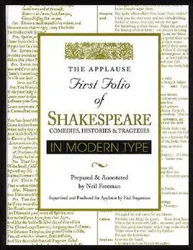 Applause First Folio of Shakespeare in Modern Type: Comedies, Histories & Tragedies, Hardcover/William Shakespeare