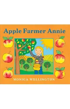 Apple Farmer Annie - Monica Wellington