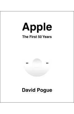 Apple: The First 50 Years - David Pogue
