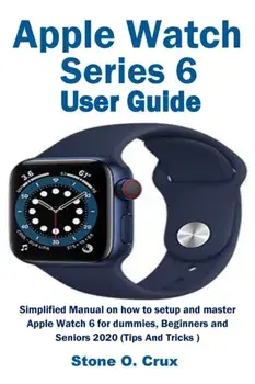 Apple Watch Series 6 User Guide, Paperback/Stone O. Crux
