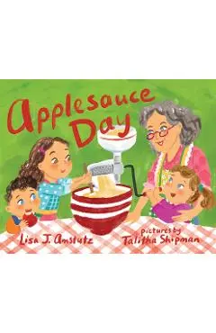 Applesauce Day - Lisa J. Amstutz