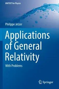 Applications of General Relativity. With Problems, 1st ed. 2022, Paperback/Philippe Jetzer