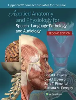 Applied Anatomy and Physiology for Speech-Language Pathology and Audiology. 2 ed, Paperback/Barbara M. Peregoy