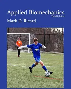 Applied Biomechanics 3rd Ed, Paperback/Mark D. Ricard
