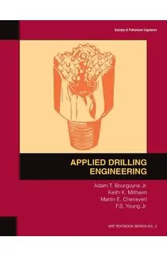 Applied Drilling Engineering: Textbook 2 - A. T. Bourgoyne