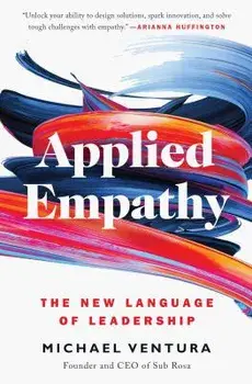 Applied Empathy: The New Language of Leadership, Paperback/Michael Ventura
