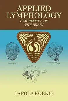 Applied Lymphology: Lymphatics of the Brain, Paperback/Carola Koenig