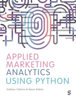 Applied Marketing Analytics Using Python, Paperback/Raoul V. Kubler