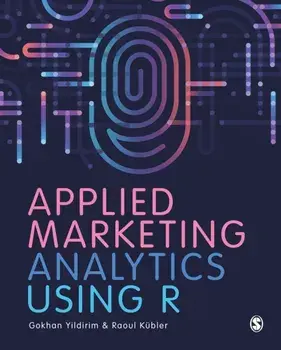 Applied Marketing Analytics Using R, Paperback/Raoul V. Kubler