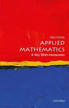 Applied Mathematics: A Very Short Introduction, Paperback/Alain Goriely
