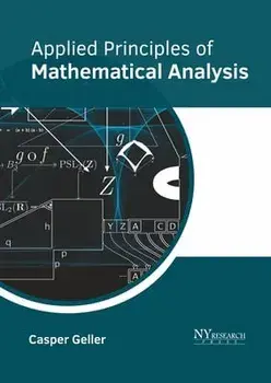 Applied Principles of Mathematical Analysis, Hardcover/Casper Geller