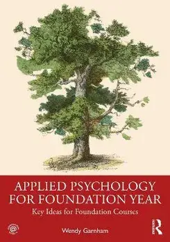 Applied Psychology for Foundation Year. Key Ideas for Foundation Courses, Paperback/Wendy Garnham