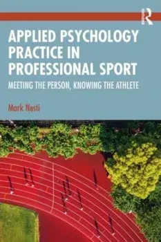 Applied Psychology Practice in Professional Sport. Meeting the Person, Knowing the Athlete, Paperback/***