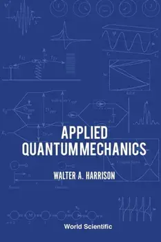 Applied Quantum Mechanics, Paperback/Walter A. Harrison