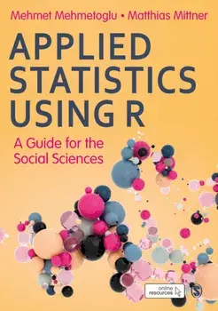 Applied Statistics Using R. A Guide for the Social Sciences, Paperback/Matthias Mittner