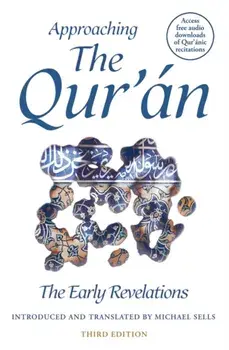 Approaching the Qur'an. The Early Revelations (third edition), third edition, Paperback/Michael Sells