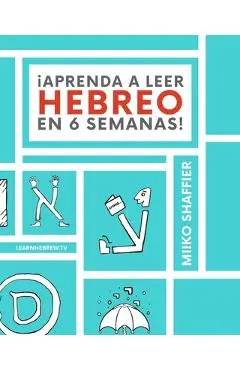 ¡Aprenda a Leer Hebreo en 6 Semanas! - Miiko Shaffier