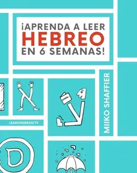 ¡Aprenda a Leer Hebreo en 6 Semanas!, Paperback/Miiko Shaffier