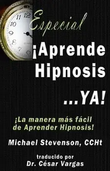 Aprende Hipnosis... Ya!: La manera mas facil de aprender hipnosis!, Paperback/Cesar Vargas