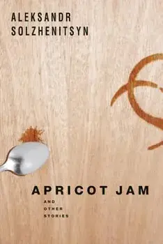 Apricot Jam: And Other Stories, Paperback/Aleksandr Solzhenitsyn