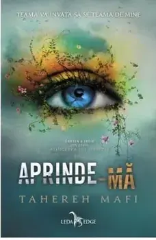 Aprinde-ma. Cartea a treia din seria Atingerea lui Juliette/Tahereh Mafi