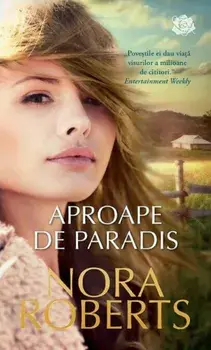 Aproape de paradis/Nora Roberts