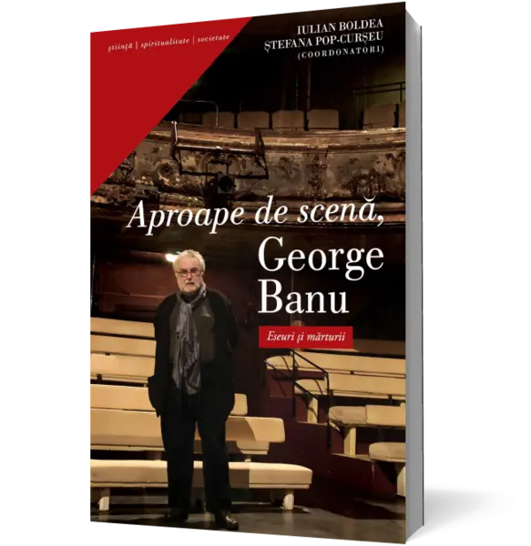 Aproape de scena, George Banu. Eseuri si marturii