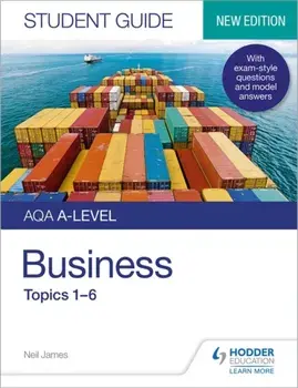 AQA A-level Business Student Guide 1: Topics 1-6, Paperback/Neil James