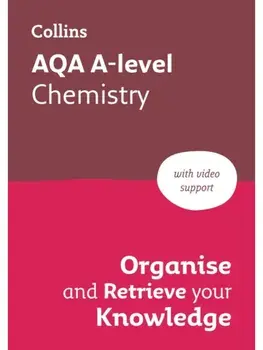 AQA A-level Chemistry Organise and Retrieve Your Knowledge. Ideal for the 2026 and 2027 Exams, Paperback/Collins A level