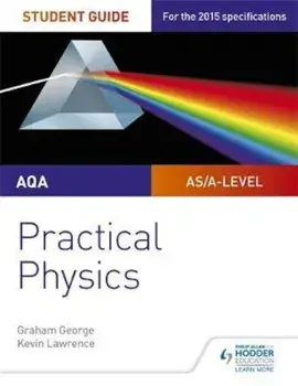 AQA A-level Physics Student Guide: Practical Physics, Paperback/Kevin Lawrence