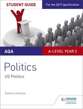 AQA A-level Politics Student Guide 4: Government and Politics of the USA and Comparative Politics, Paperback/Simon Lemieux