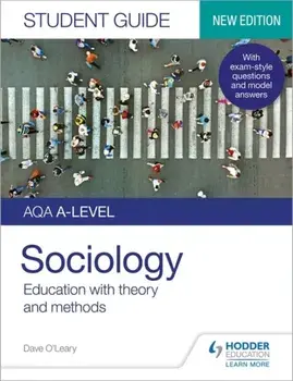 AQA A-level Sociology Student Guide 1: Education with theory and methods, Paperback/Dave O'Leary