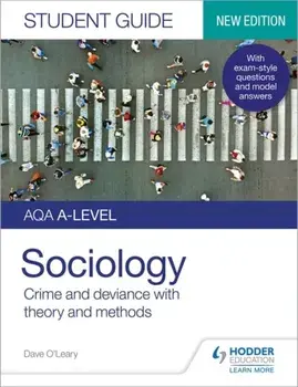 AQA A-level Sociology Student Guide 3: Crime and deviance with theory and methods, Paperback/Dave O'Leary