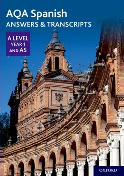 AQA A Level Spanish: Key Stage Five: AQA A Level Year 1 and AS Spanish Answers & Transcripts, Paperback/***