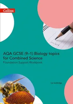 AQA GCSE 9-1 Biology for Combined Science Foundation Support Workbook, Paperback/Liz Ouldridge