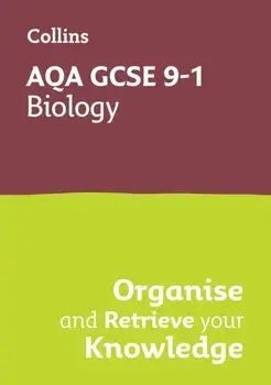 AQA GCSE 9-1 Biology Organise and Retrieve Your Knowledge, Paperback/Collins GCSE