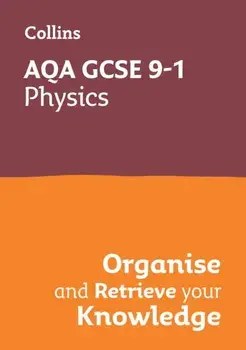 AQA GCSE 9-1 Physics Organise and Retrieve Your Knowledge, Paperback/Collins GCSE