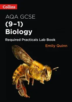 AQA GCSE Biology (9-1) Required Practicals Lab Book, Paperback/Emily Quinn