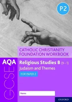 AQA GCSE Religious Studies B (9-1): Catholic Christianity Foundation Workbook. Judaism and Themes for Paper 2, Paperback/Peter Smith