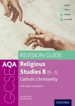 AQA GCSE Religious Studies B: Catholic Christianity with Islam and Judaism Revision Guide, Paperback/David Worden