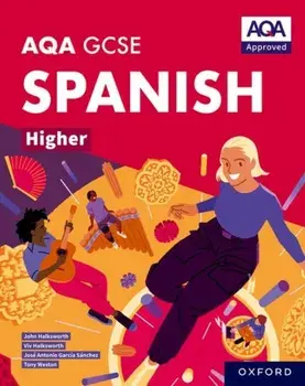 AQA GCSE Spanish Higher: AQA Approved GCSE Spanish Higher Student Book, Paperback/John Halksworth