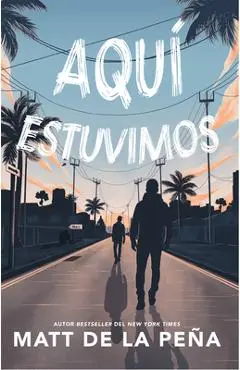 Aqu� Estuvimos / We Were Here - Matt De La Pe�a