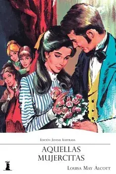 Aquellas Mujercitas: Edicin Juvenil Ilustrada, Paperback/Louisa May Alcott
