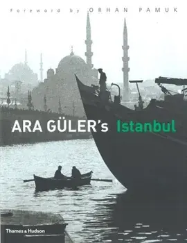 Ara Guler's Istanbul, Hardback/Orhan Pamuk