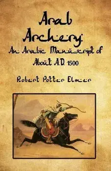 Arab Archery, Paperback/Robert Potter Elmer