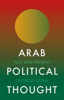 Arab Political Thought: Past and Present, Hardcover/Georges Corm
