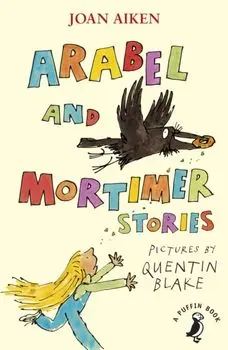 Arabel and Mortimer Stories, Paperback/Joan Aiken