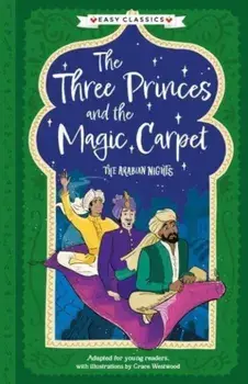 Arabian Nights: The Three Princes and the Magic Carpet (Easy Classics), Paperback/Sweet Cherry Publishing