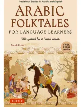 Arabic Folktales for Language Learners. Traditional Stories in Arabic and English (Free Bilingual Online Audio), Paperback/Sarah Risha